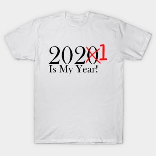 Funny 2020 Is My Year With X and 1 For 2021 T-Shirt